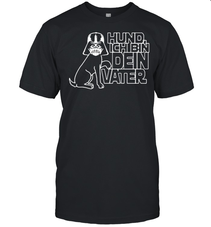 Hund Ich Bin Dein Vater T-Shirt Hund Ich Bin Dein Vater T-Shirt
