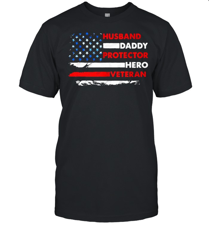 Husband Daddy Protector Hero Veteran American T-Shirt