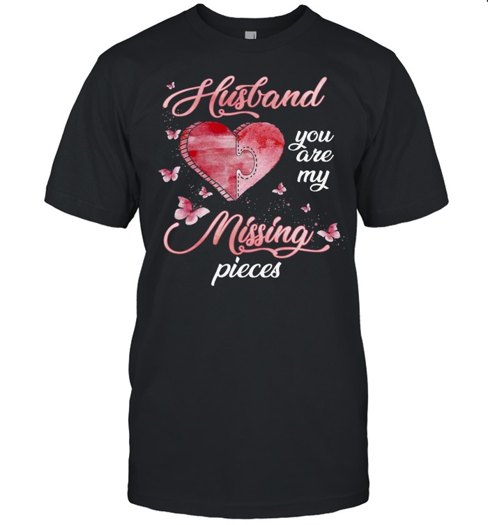 Husband You Are My Missing Pieces T-Shirt Husband You Are My Missing Pieces T-Shirt