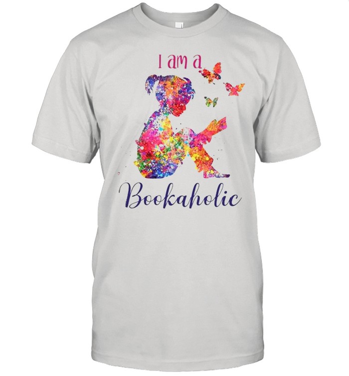 I Am A Bookaholic T-Shirt I Am A Bookaholic T-Shirt