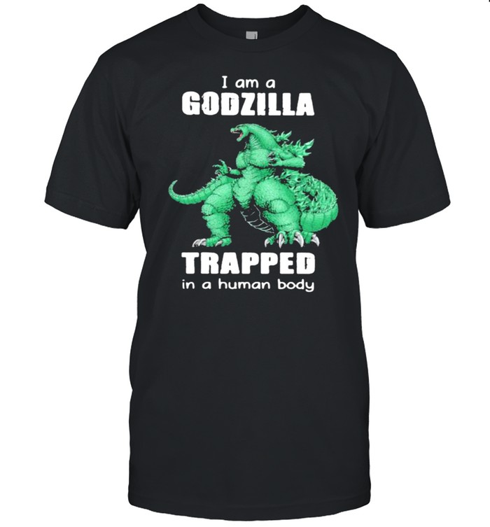 I Am A Godzilla Trapped In A Human Baby Monster T-Shirt