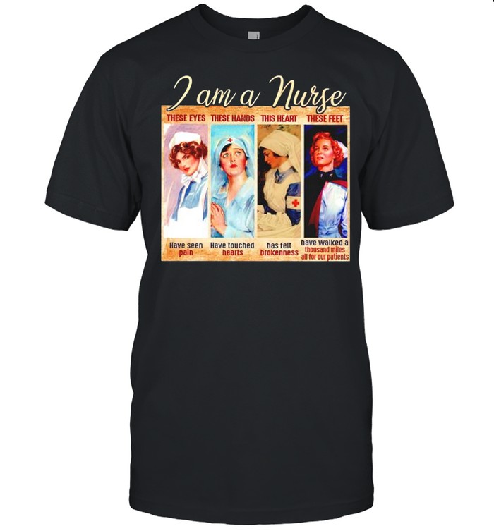 I Am A Nurse These Eyes These Hands T-Shirt