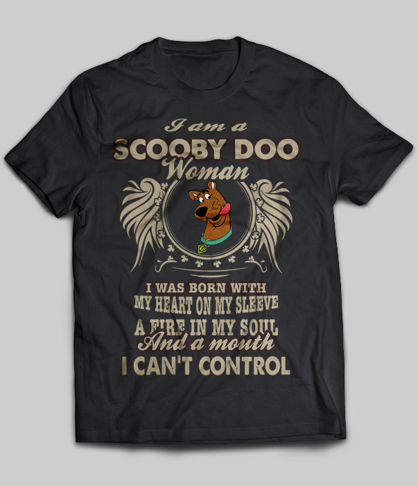 I Am A Scooby Doo Woman I Was Born With My Heart On My Sleeve T-Shirt