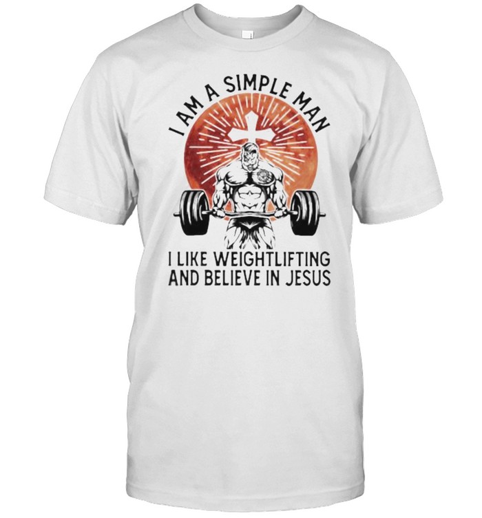I Am A Simple Man I Like Weightlifting And Believe In Jesus Blood Moon T-Shirt