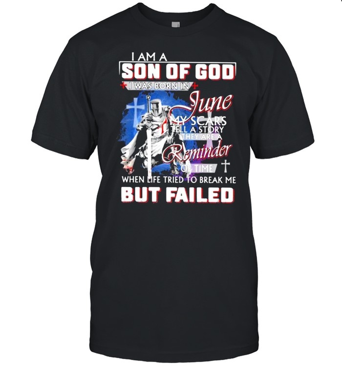 I Am A Son Of God I Was Born In June My Scars Veteran T-Shirt