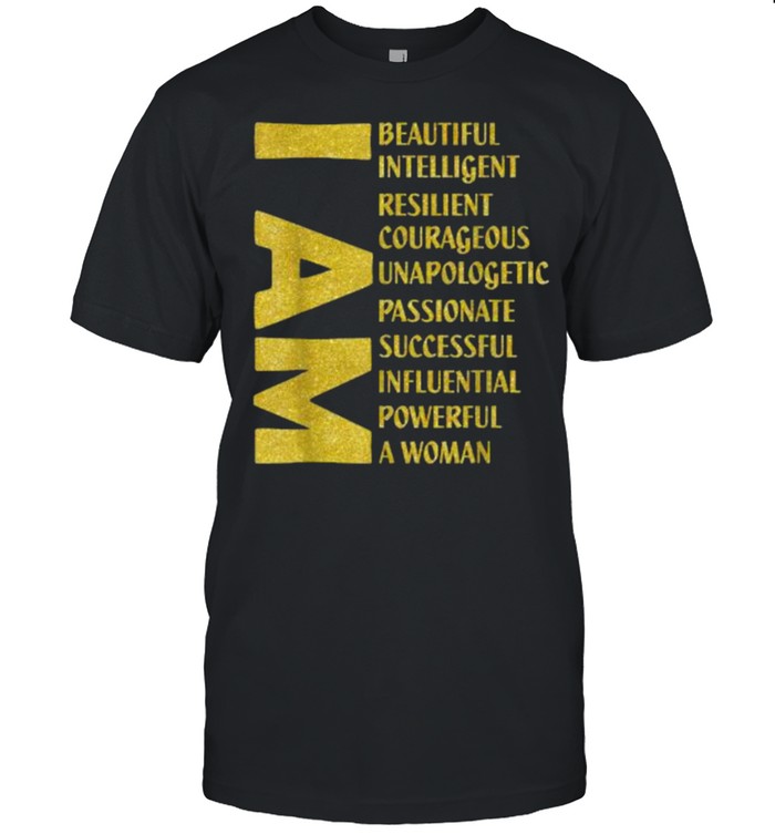 I Am Beautiful Intelligent Resilient Courageous T-Shirt