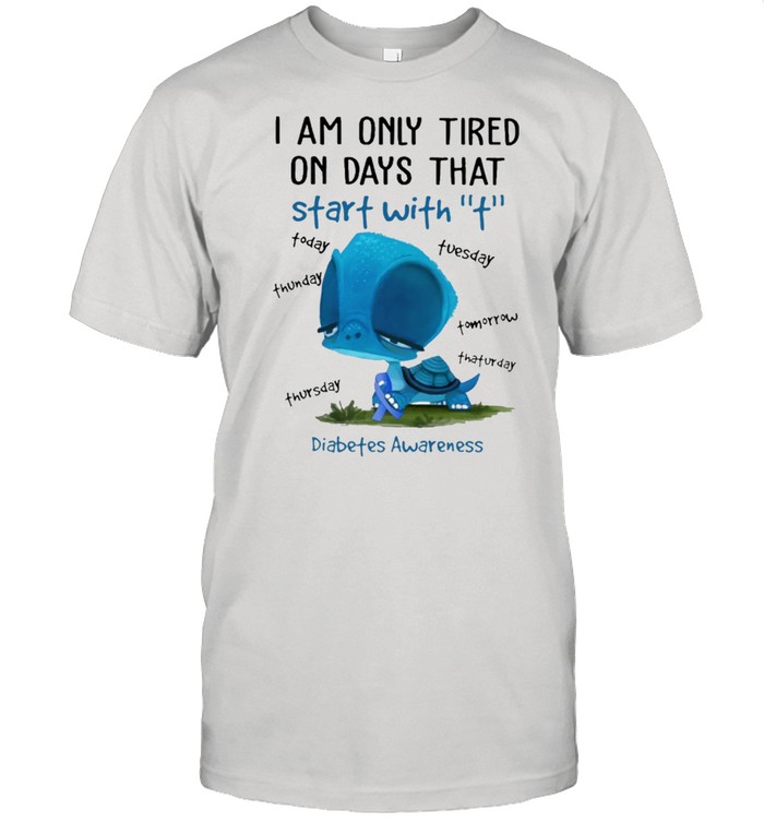I Am Only Tired On Days That Start With Breast Cancer T-Shirt I Am Only Tired On Days That Start With Breast Cancer T-Shirt