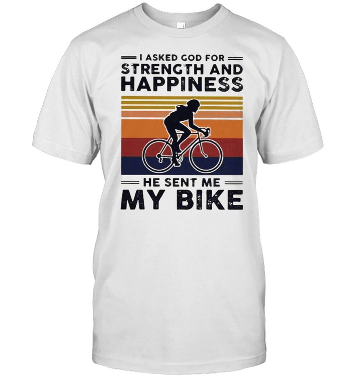 I Asked God For Strength And Happiness He Sent Me My Bike Vintage T-Shirt