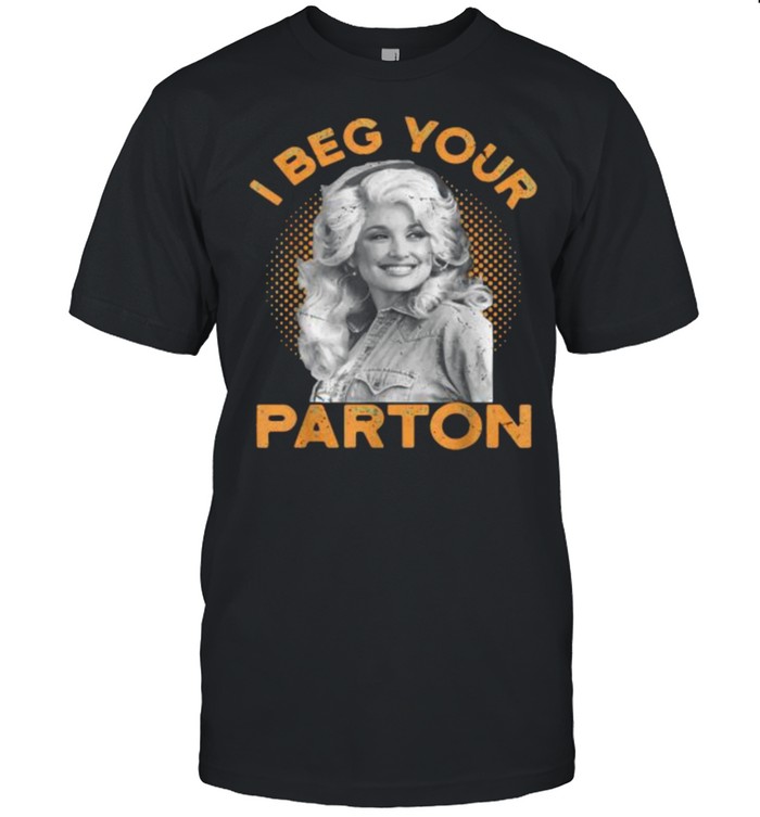 I Beg Your Partons Classic T-Shirt