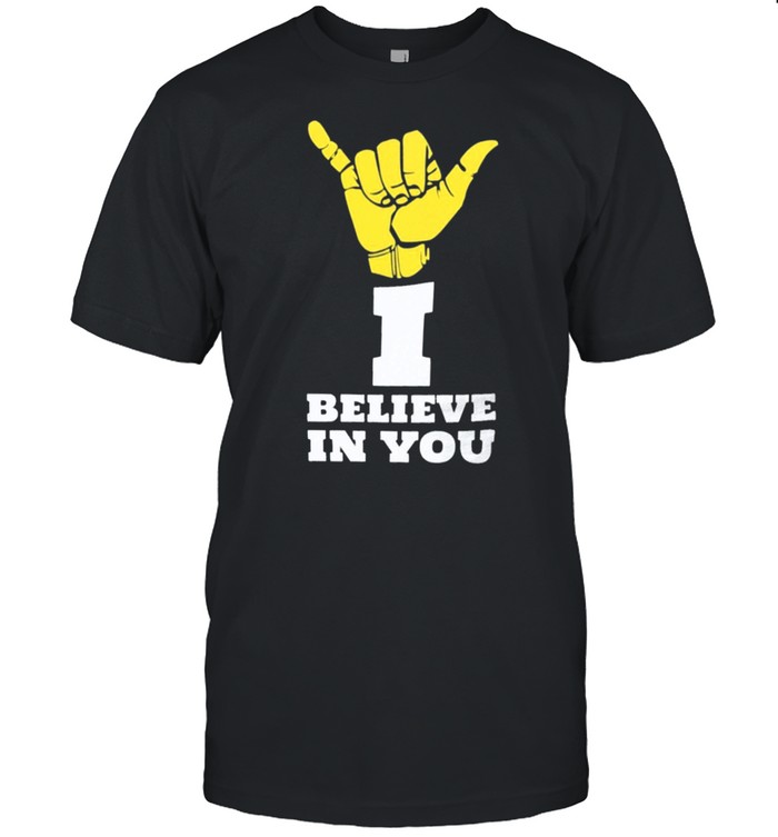 I Believe In You T-Shirt