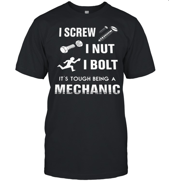 I Crew I Nut I Bolt Its Tough Being A Mechanic T-Shirt