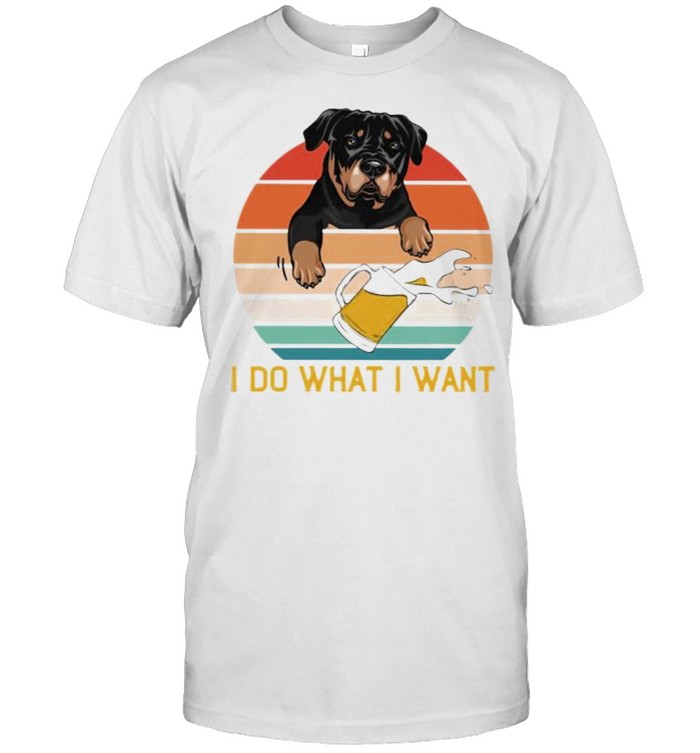 I Do What I Want Rottweiler Vintage T-Shirt I Do What I Want Rottweiler Vintage T-Shirt