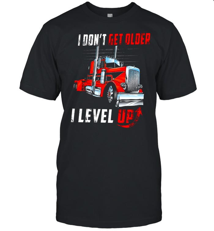 I Dont Get Older I Level Up T-Shirt