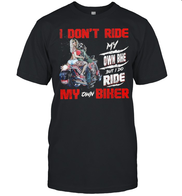 I Dont Ride My Own Bike My Son Bike T-Shirt
