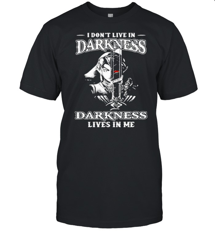 I Dot Live In Darkness Live In Me T-Shirt I Dot Live In Darkness Live In Me T-Shirt