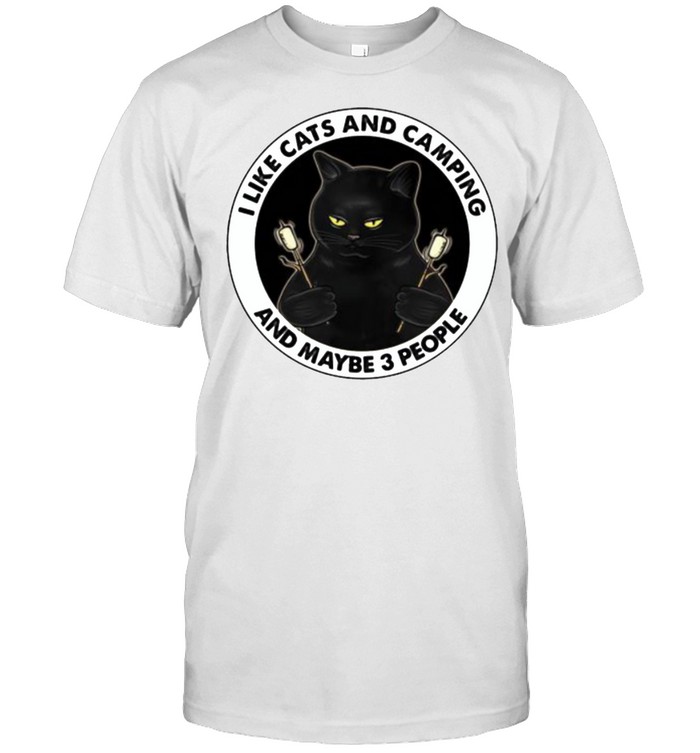 I Like Cats And Camping And Maybe 3 People T-Shirt