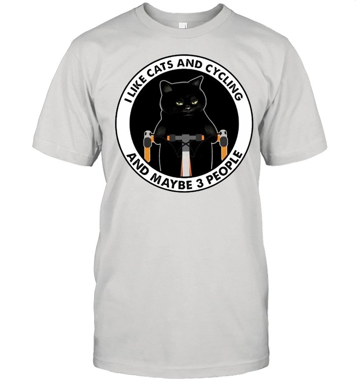 I Like Cats And Cycling And Maybe 3 People T-Shirt
