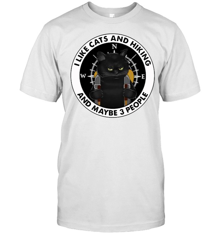 I Like Cats And Hiking And Maybe 3 People T-Shirt