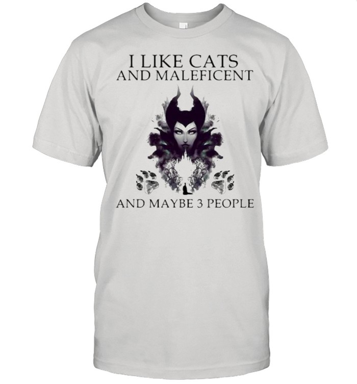I Like Cats And Maleficent And Maybe 3 People T-Shirt