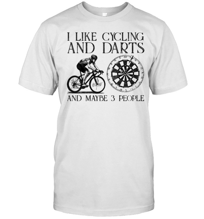 I Like Cycling And Datrs And Maybe 3 People T-Shirt