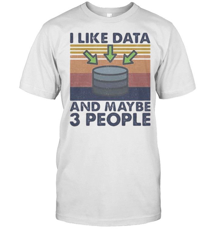 I Like Data And Maybe 3 People Vintage T-Shirt
