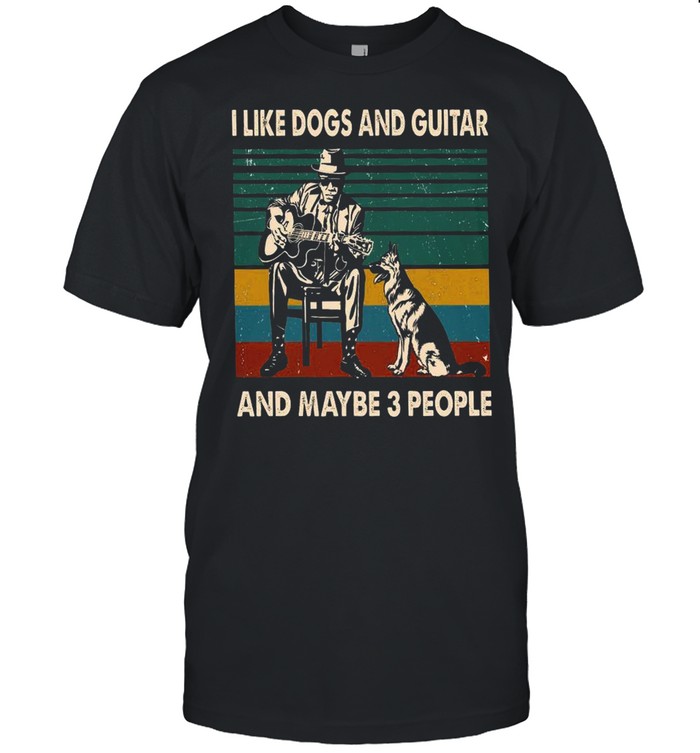 I Like Dogs And Guitar And Maybe 3 People T-Shirt