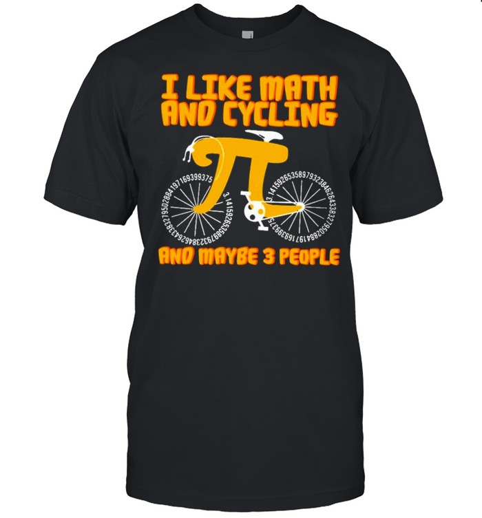 I Like Math And Cycling And Maybe 3 People T-Shirt