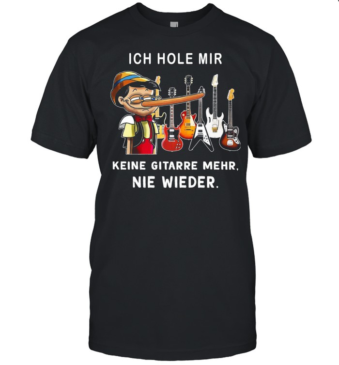 Ich Hole Mir Keine Gitarre Near Nie Wieder T-Shirt