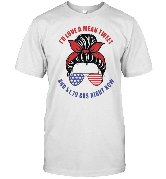 Id Love A Mean Tweet And Gas Pro Trump 45 47 Fourth Of July Messy Bun American Flag T-Shirt