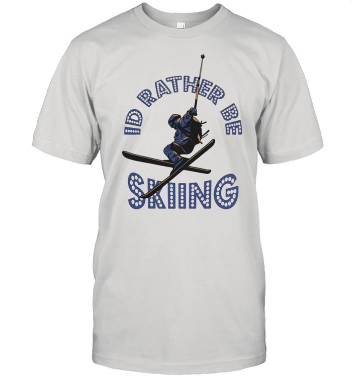 Id Rather Be Skiing T-Shirt