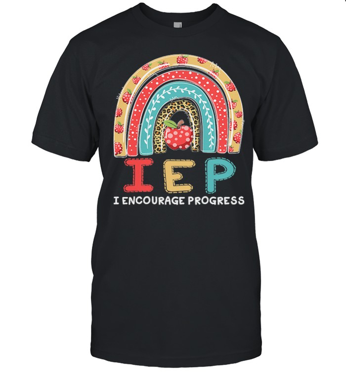 Iep I Encourage Progress T-Shirt Iep I Encourage Progress T-Shirt