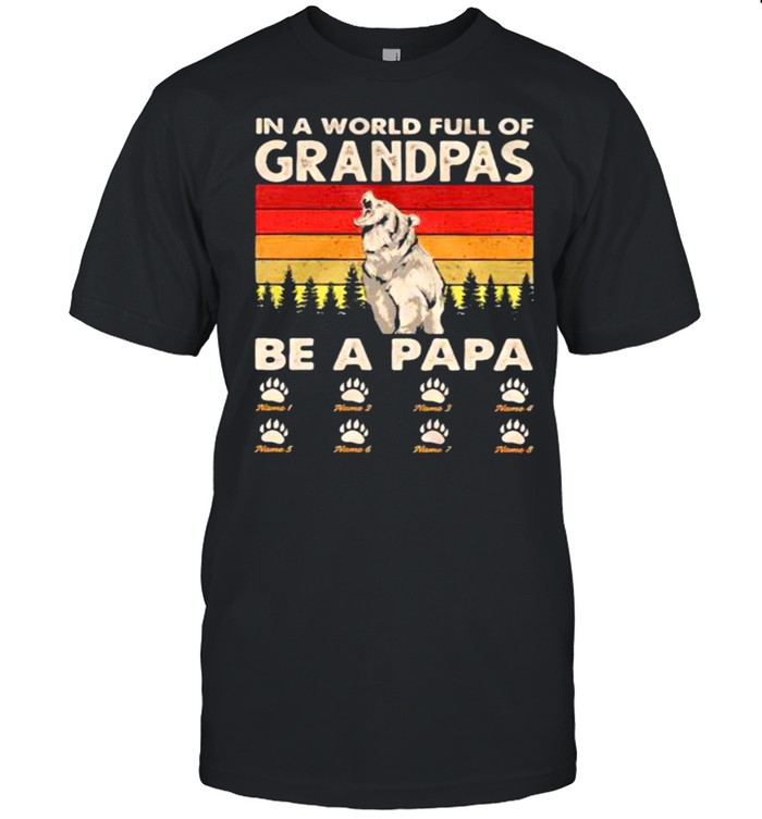 In A World Full Of Grandpas Be A Papa Vintage T-Shirt