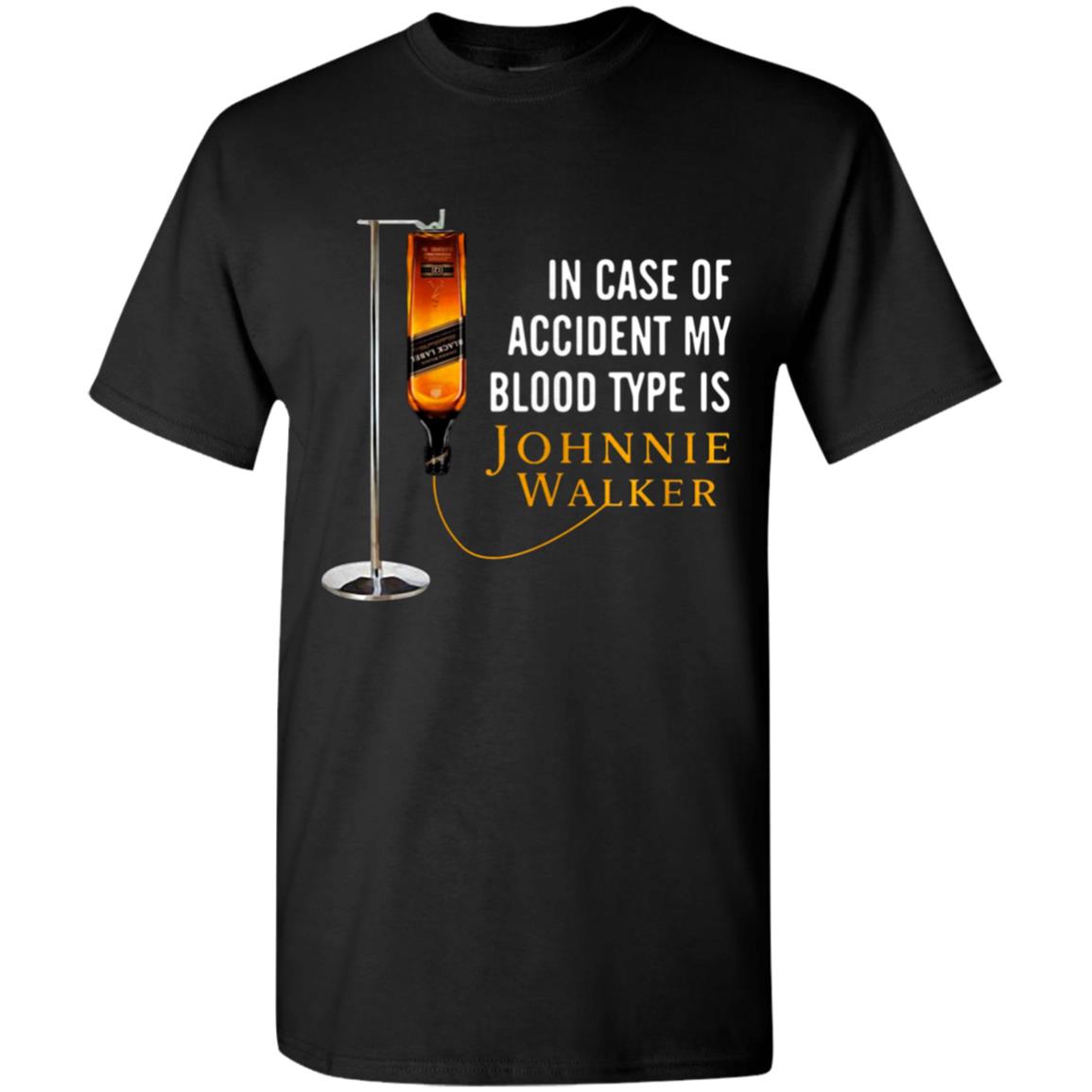 In-Case-Of-Accident-My-Blood-Type-Is-Johnnie-Walker G500 Gildan 5.3 Oz. T-Shirt