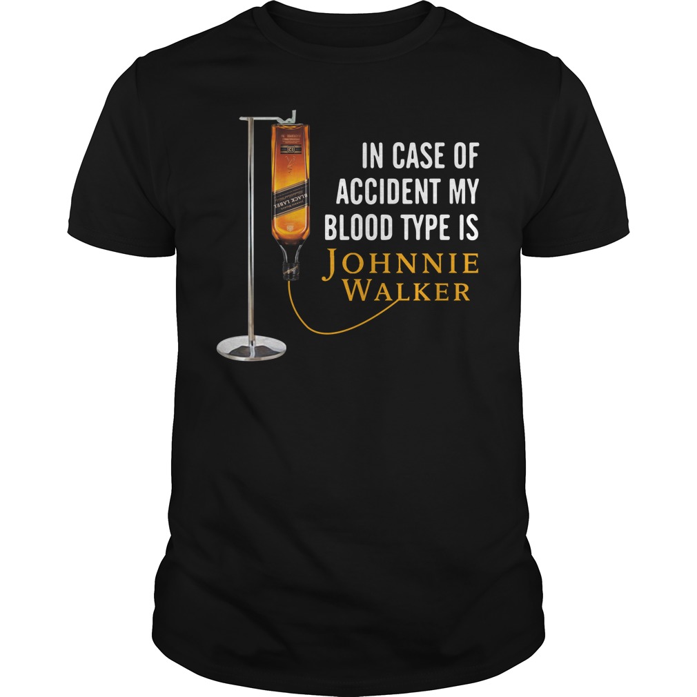 In Case Of Accident My Blood Type Is Johnnie Walker T-Shirt