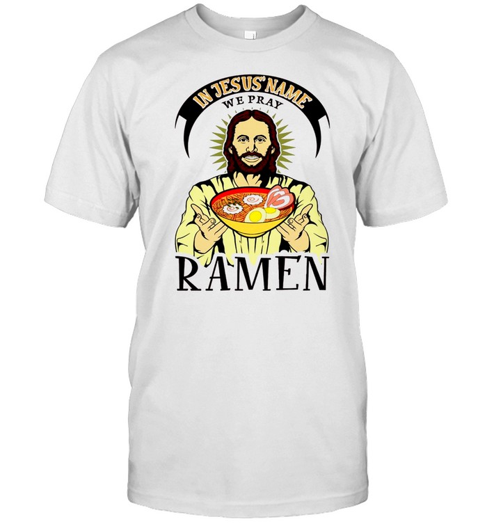 In Jesus Name We Pray Ramen T-Shirt