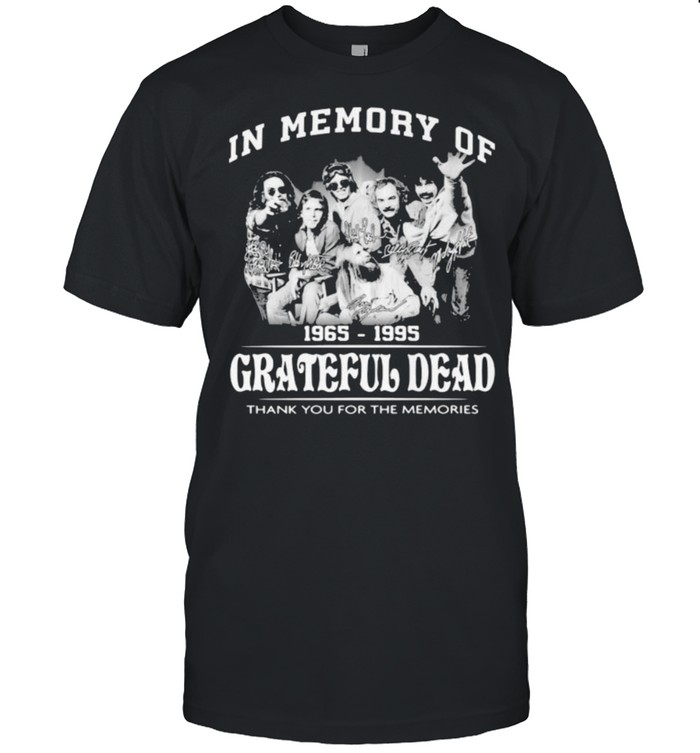 In Memory Of 1965 1995 Grateful Dead Thank You For The Memories T-Shirt In Memory Of 1965 1995 Grateful Dead Thank You For The Memories T-Shirt