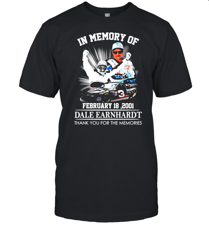 In Memory Of February 18 2001 Dale Earnhardt Signature Thank You T-Shirt