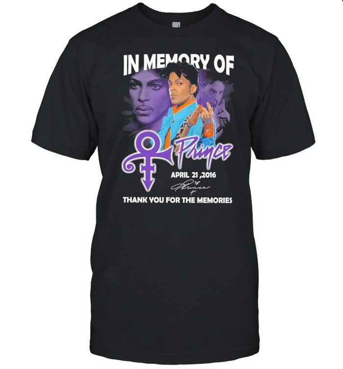 In Memory Of Prince April 2016 Thank You For The Memories T-Shirt