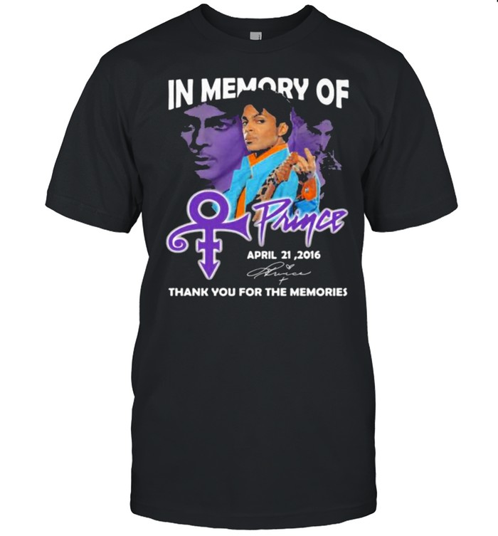 In Memory Of Prince Thank You For The Memories Signatur T-Shirt In Memory Of Prince Thank You For The Memories Signatur T-Shirt