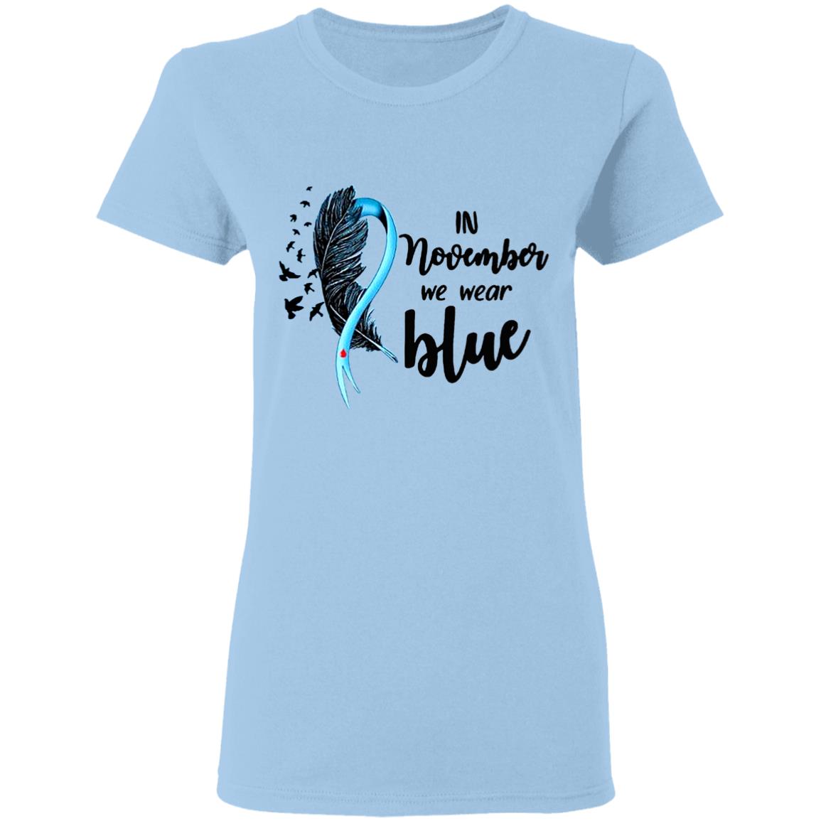 In-November-We-Wear-Blue-Diabetes-Awareness-New-Version G500l Gildan Ladies’ 5.3 Oz. T-Shirt
