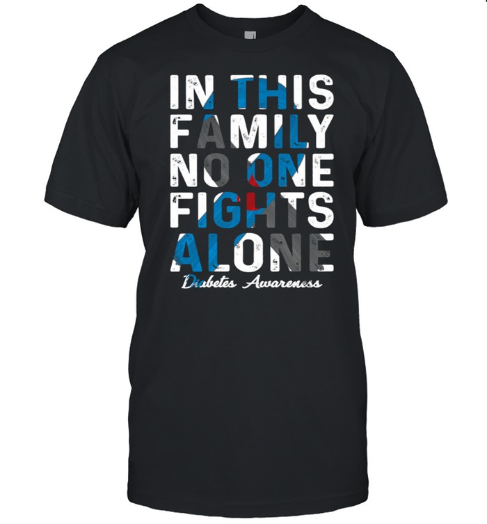 In This Family No One Fight Alone Diabetes Awareness T-Shirt