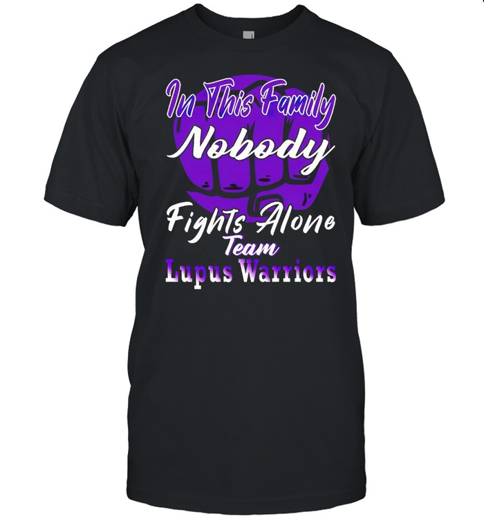 In This Family Nobody Fights Alone Team Lupus Warrior T-Shirt