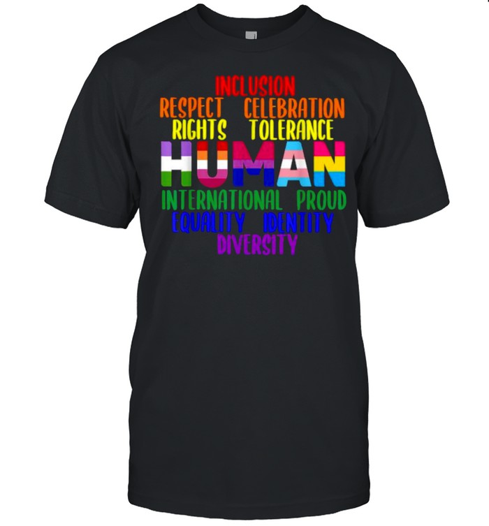 Inclusion Respect Human Gay Rights Lgbt Gay Pride T-Shirt Inclusion Respect Human Gay Rights Lgbt Gay Pride T-Shirt