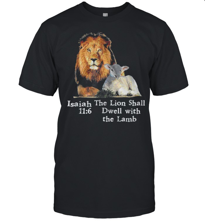 Isaiah The Lion Shall Dwell With The Lamb T-Shirt