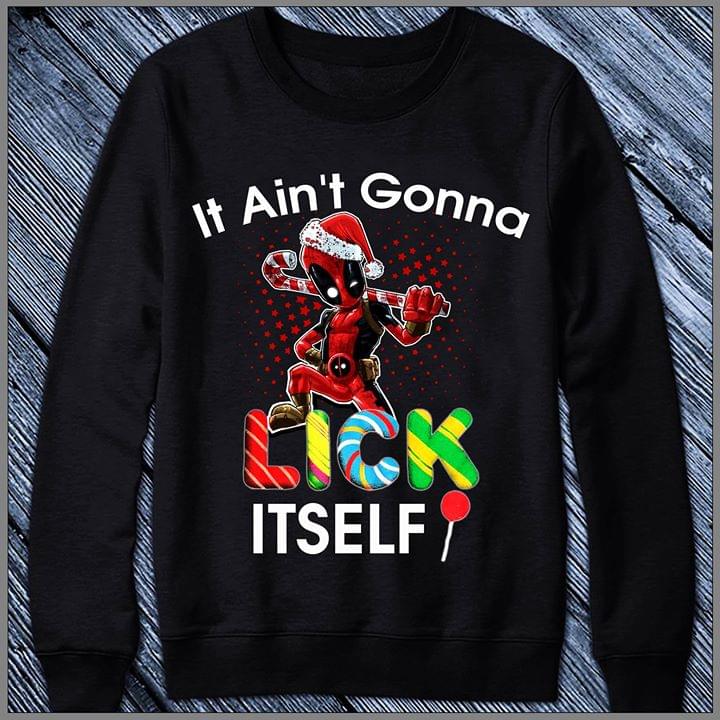 It Ain’T Gonna Lick Itself Deadpool Christmas T-Shirt