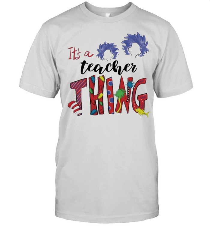 Ita A Teacher Thing T-Shirt Ita A Teacher Thing T-Shirt