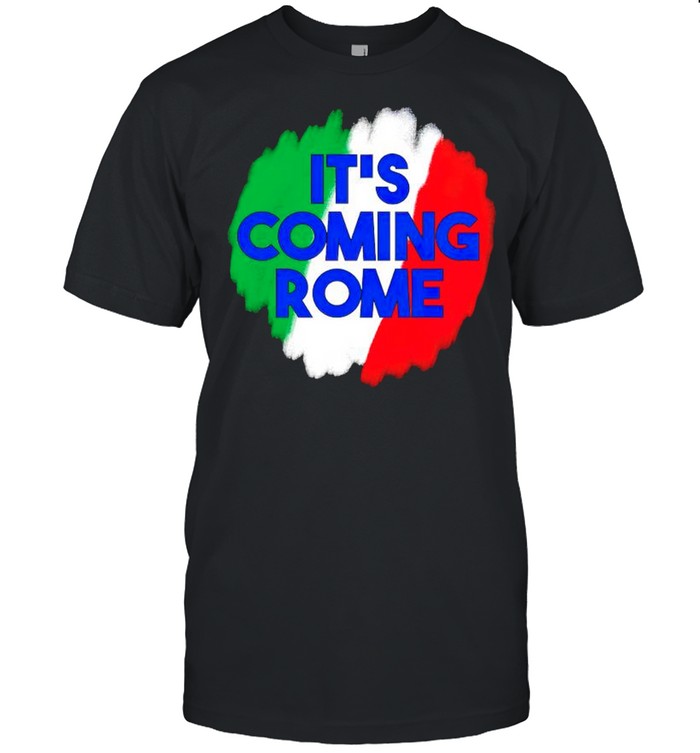 Italia Champion Its Coming Rome T-Shirt Italia Champion Its Coming Rome T-Shirt