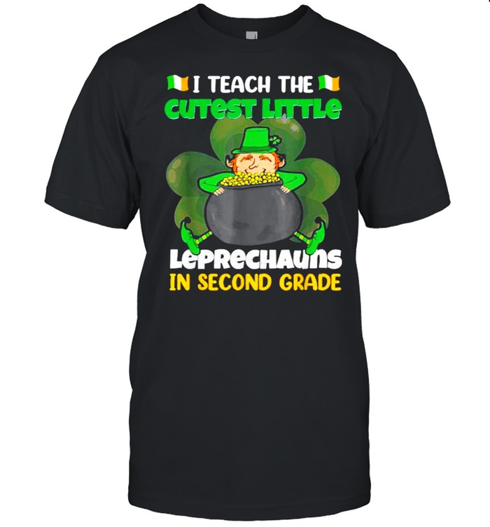 I Teach The Cutest Little Leprechaurs In Second Grade Teacher Funny Irish T-Shirt I Teach The Cutest Little Leprechaurs In Second Grade Teacher Funny Irish T-Shirt