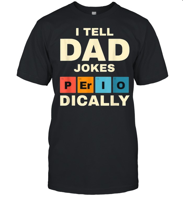 I Tell Dad Jokes Periodically Retro T-Shirt