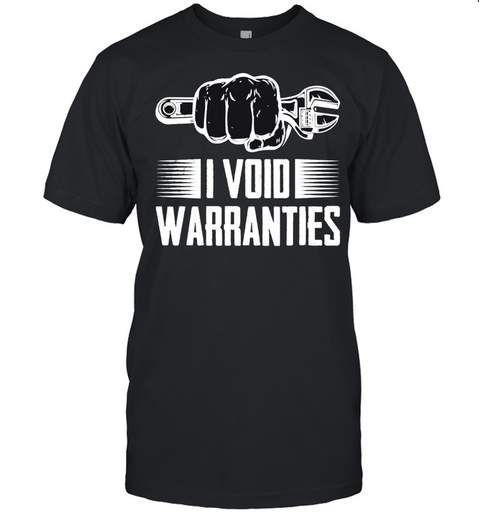 I Void Warranties Car Auto Mrcahnic Repairman T-Shirt I Void Warranties Car Auto Mrcahnic Repairman T-Shirt